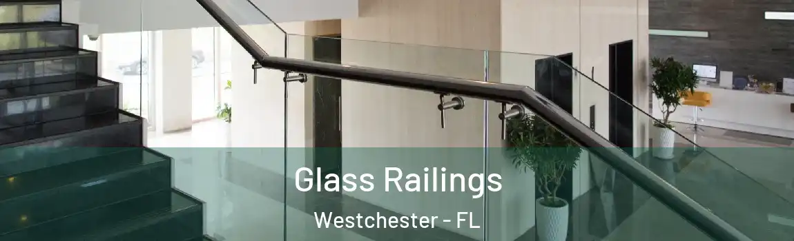  Glass Railings Westchester - FL